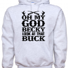 Oh My God Becky Look At That Buck Hoodie