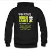 Video Games Quote Hoodie Pullover