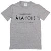 A La Folie Graphic T Shirt