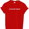 Avocado Toast Letter T Shirt