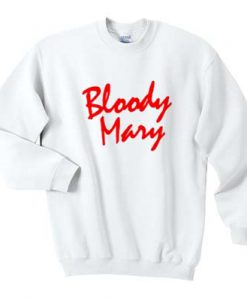 Bloody Mary Sweatshirt