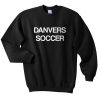 Danvers Soccer Sweatshirt