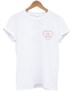 Girl Power Love T Shirt
