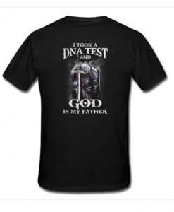 I Took DNA Test And God Is My Father Back T Shirt