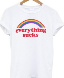 Rainbow Everything Sucks T Shirtt