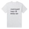 mermaid hair salty air t shirt