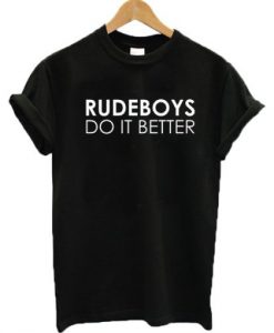 Rudeboys do it better T-shirt