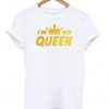 I'm His Queen T Shirt