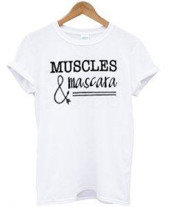 Muscles & Mascara T Shirt