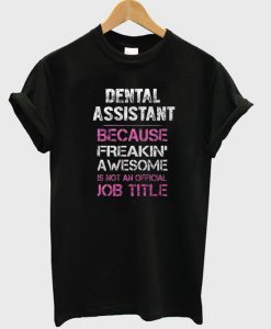 dental assistant T shirt