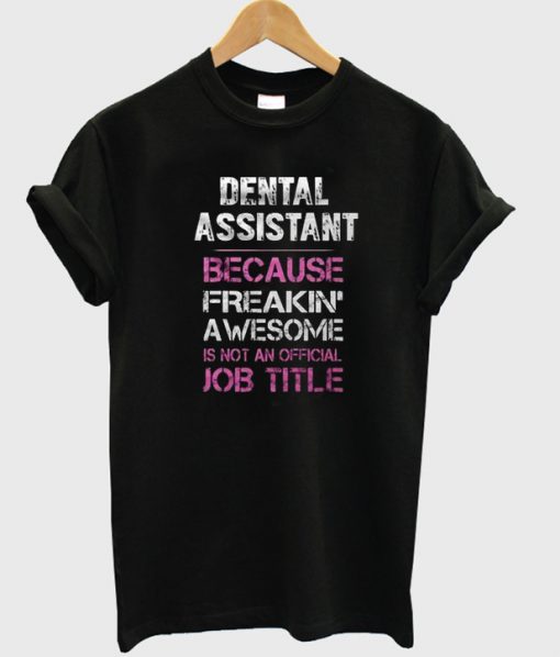 dental assistant T shirt