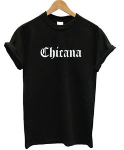 Chicana Font T Shirt