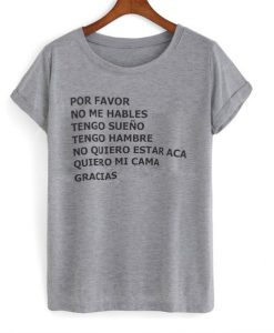 Por Favor No Me Hables T Shirt