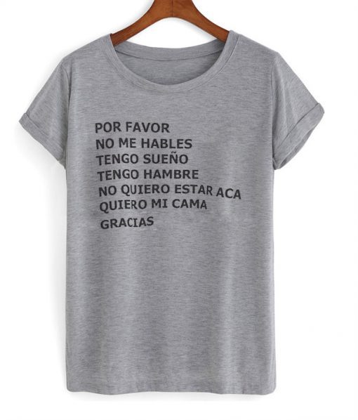 Por Favor No Me Hables T Shirt