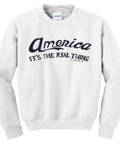 america its the real thing sweatshirt