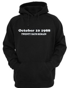 october 10 1988 twenty days remain Hoodie