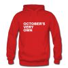 october’s very own hoodie