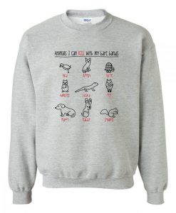 Animals I Can Kill With My Hands Sweatshirt