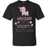 Because I'm A Unicorn T Shirt