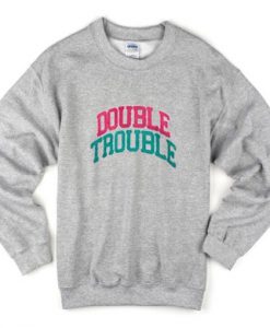 Double Trouble Sweatshirt