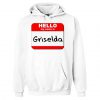 Hello my name is Griselda White Hoodie