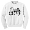 Honor Over Glory Sweatshirt
