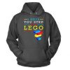 I Hope You Step On A Lego Hoodie