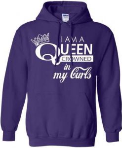I am a Queen crowned in my Curls Hoodie
