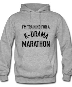 I'm Training For K Drama Marathon Hoodie