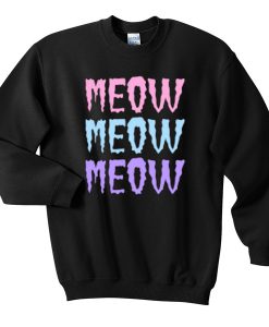 Meow Meow Meow Font Sweatshirt