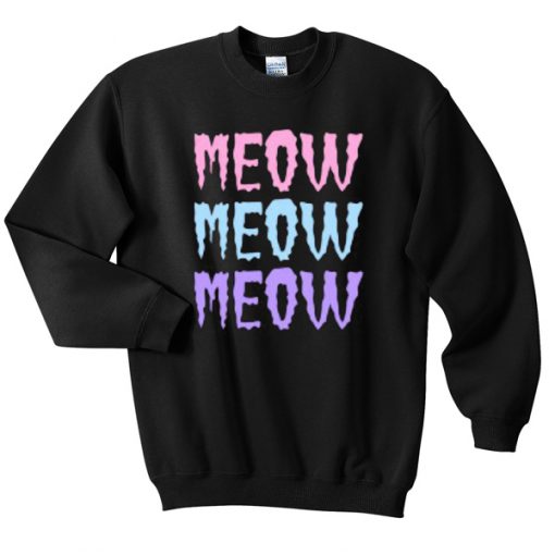 Meow Meow Meow Font Sweatshirt