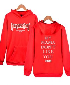 My Mama Dont Like You Bieber Hoodie