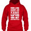 Run Like Zombies Are Behind You Hoodie