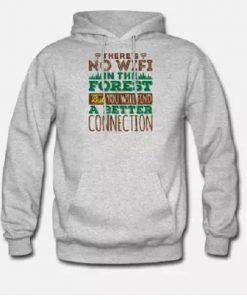 Theres No Wifi The Forest Sweatshirt