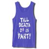 Till Death Do Us Party Tanktop