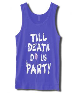 Till Death Do Us Party Tanktop