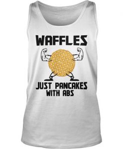 Waffles Just Pancakes With Abs Tank Top