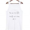 You Are my Sun my Moon and all my Stars Tanktop