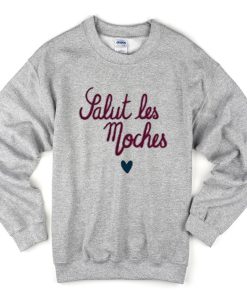 salut les moches sweatshirt