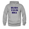 Burn Your Bra Hoodie