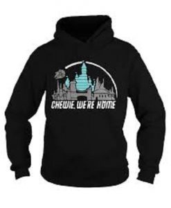 Chewie We’re Home Hoodie