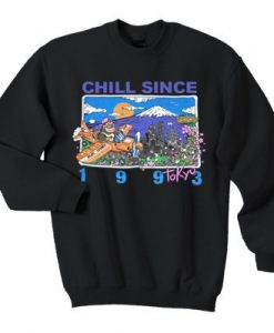 Chill Since 1993 Tokyo Sweatshirt