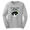 Do You Have Brain Damage Sweatshirt