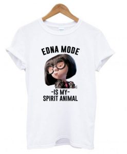 Edna Mode Is My Spirit Animal T shirt