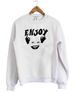 Enjoy Funny Sweatshirt