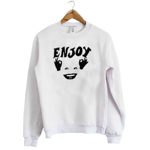 Enjoy Funny Sweatshirt