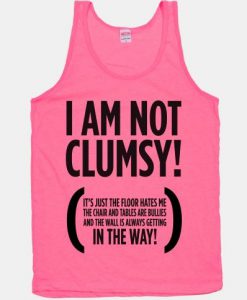 I Am Not Clumsy Tanktop