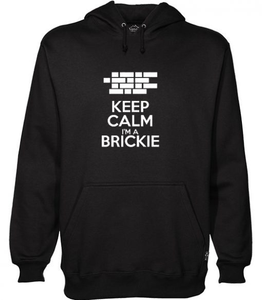 Keep Calm I’m A Brickie Hoodie