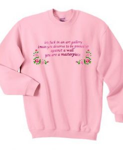 Let’s Fuck In An Art Gallery Sweatshirt