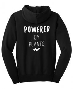 Powered By Plants Hoodie Back